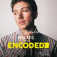 NOME. presents: Encoded