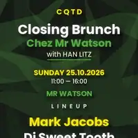 CQTD presents Closing Brunch Chez Mr Watson